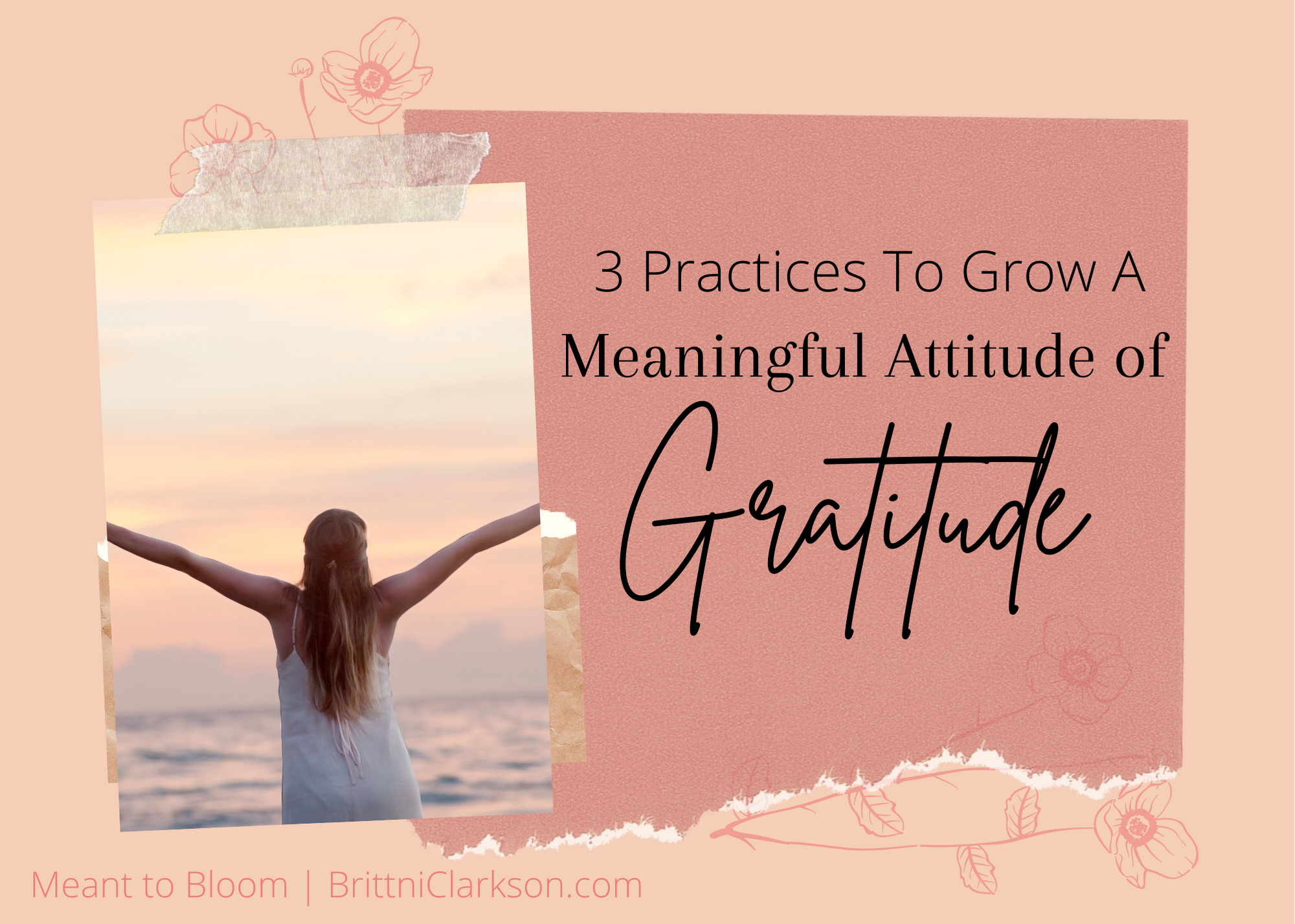 How to Grow a Meaningful Attitude of Gratitude