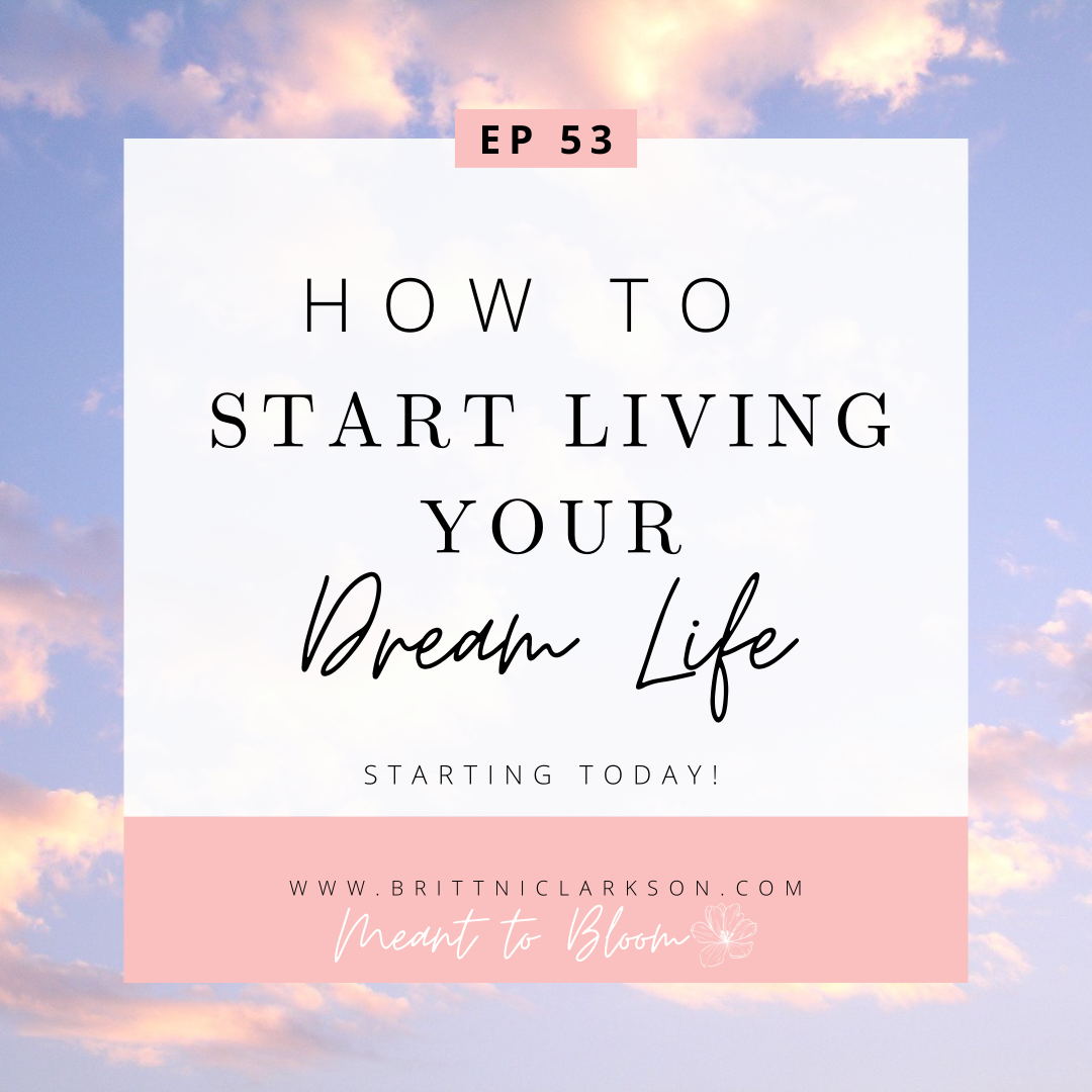 How to Start Living Your Dream Life Today