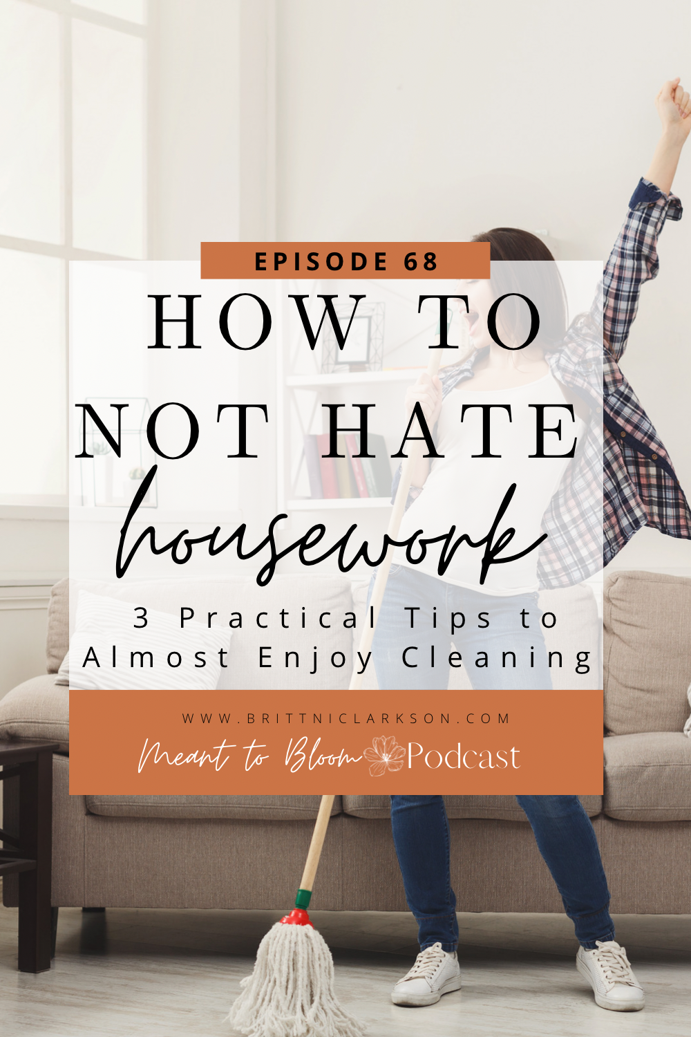 How to Not Hate Housework – 3 Practical Tips to Almost Enjoy Cleaning