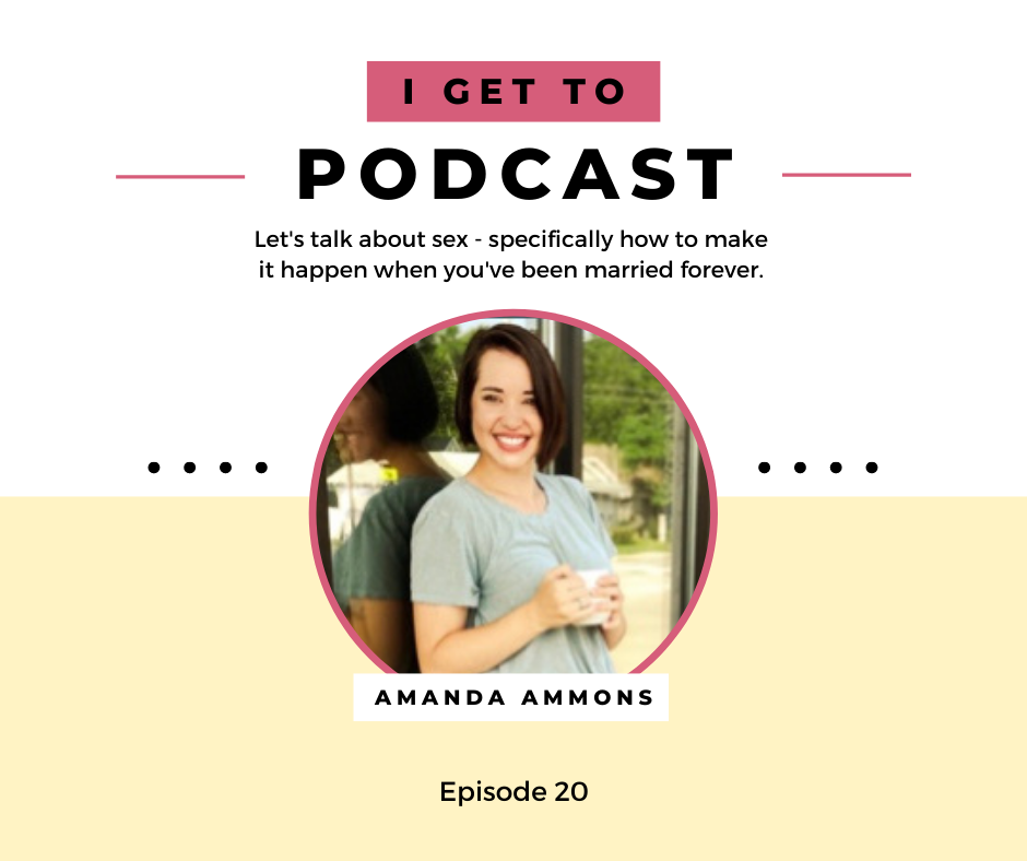20: Making Time for Intimacy in Your Marriage Without it Feeling Like a Chore with Amanda Ammons