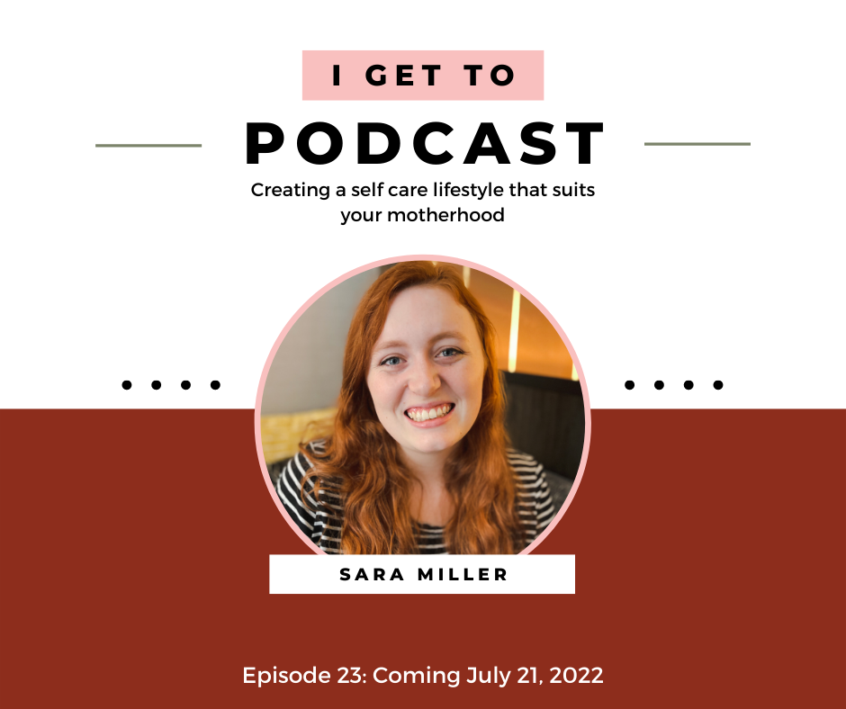 18: Striving for a Self-Care Lifestyle That Fits Your Season of Motherhood with Sara Miller
